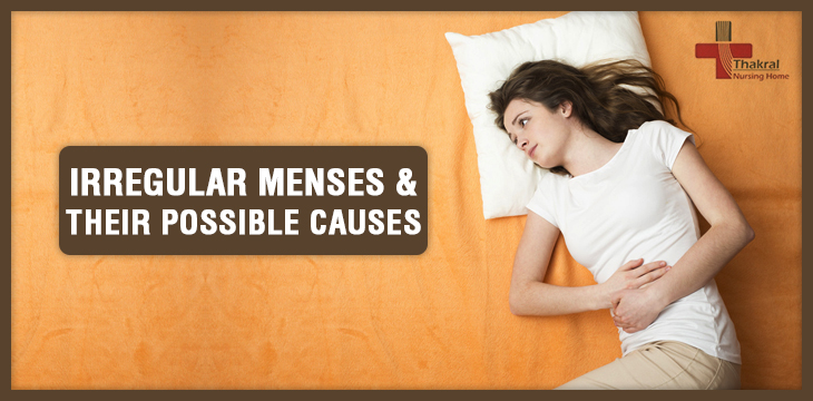 Irregular Menses & Their Possible Causes