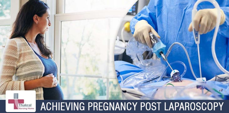 Achieving Pregnancy Post Laparoscopy